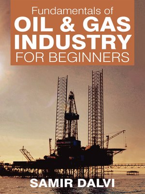 cover image of Fundamentals of Oil & Gas Industry for Beginners